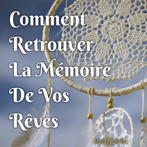 audiolivre retrouver la memoire des reves